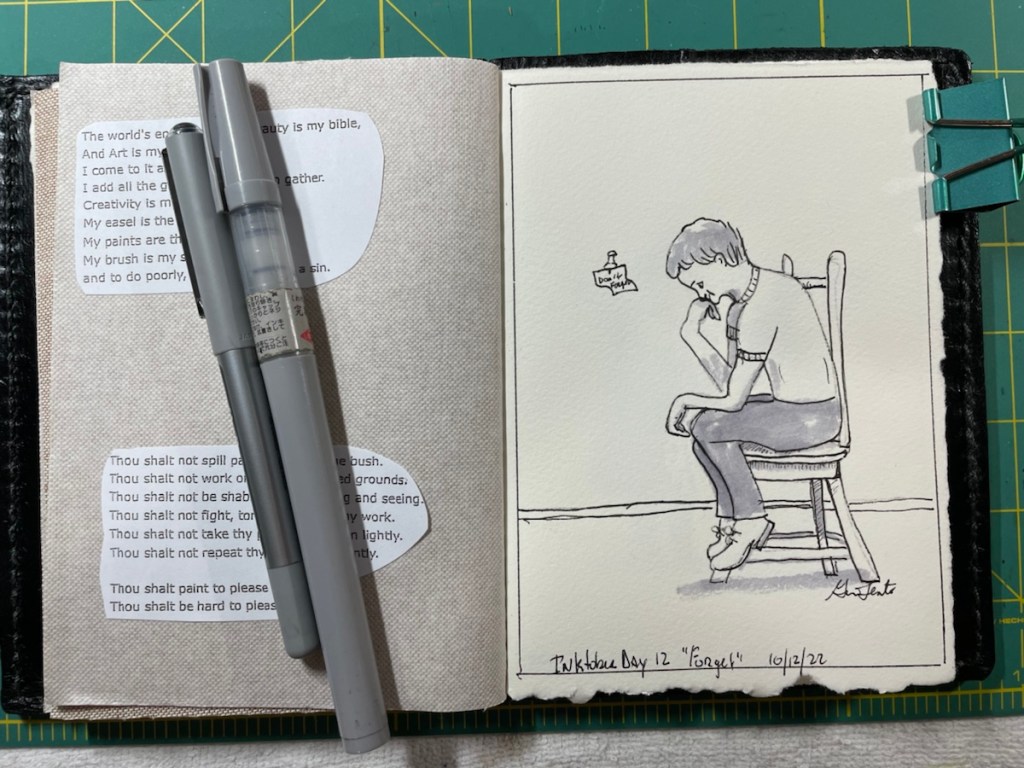 Inktober Day 12
Forget
Pen and Ink drawing of a man sitting in a chair in a pensive moment, a note on the wall behind him says "Don't forget."  But he has and is thus trying to remember what he has so clearly forgotten.