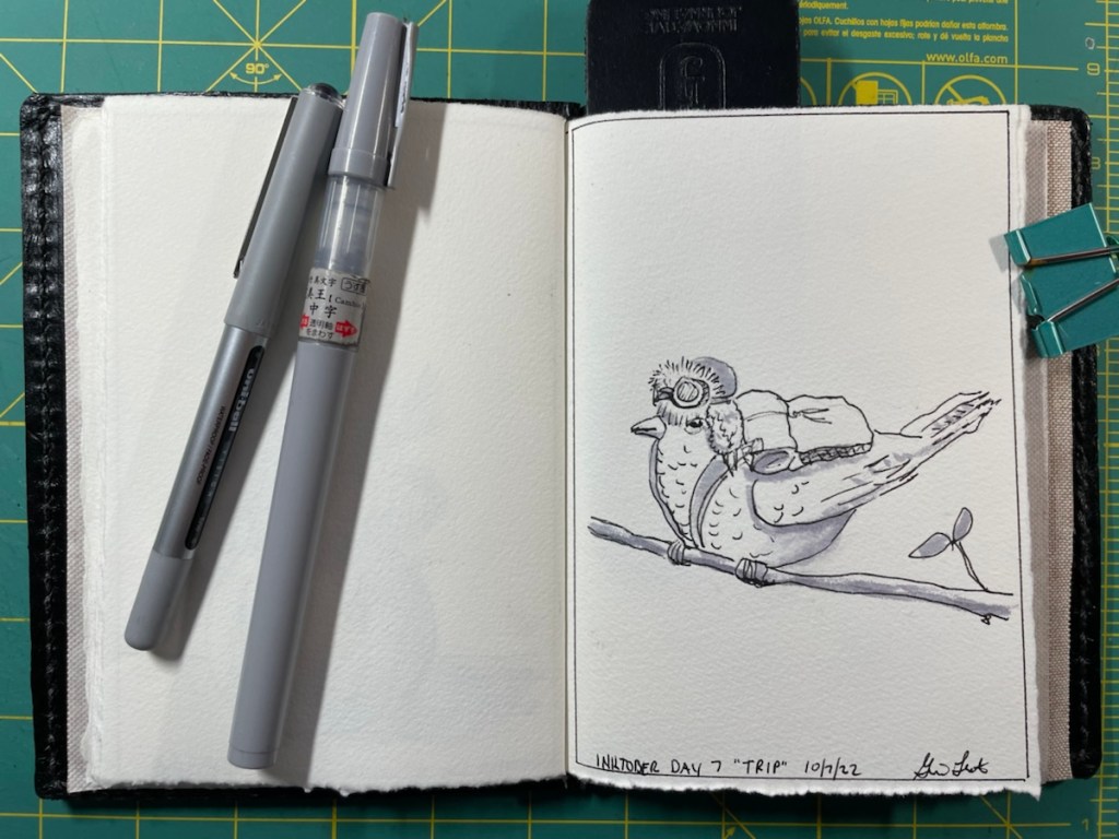 Intober Day 7
Trip
Pen and Ink drawing of a little bird with an aviator hat and goggles with a backpack on his back and he's obviously ready to travel. Grey ink added for shading and interest. Also show with Uniball vision and Kuretake Cambrio pens